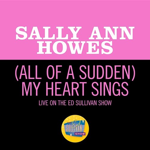 (All Of A Sudden) My Heart Sings Sally Ann Howes