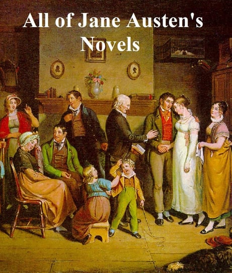 All of Jane Austen's Novels Austen Jane