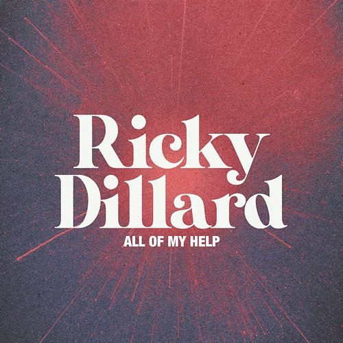 All Of My Help Ricky Dillard
