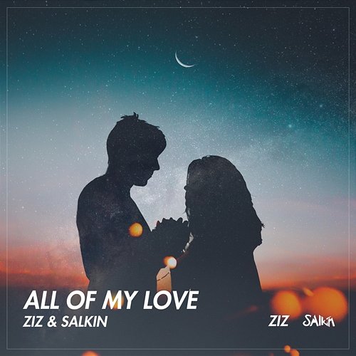 All Of My Love ZIZ, Salkin