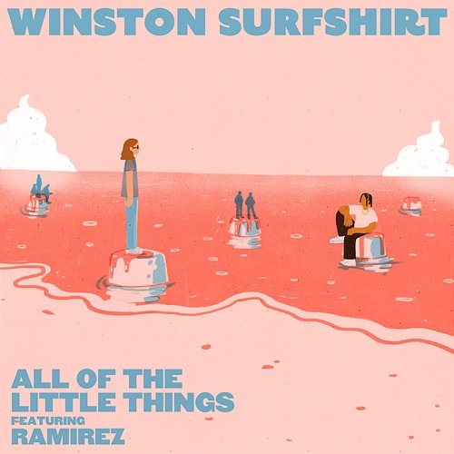All Of The Little Things Winston Surfshirt feat. Ramirez