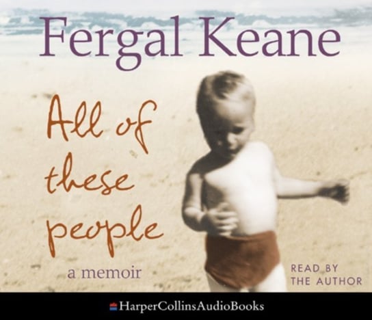 All of These People: A Memoir Keane Fergal