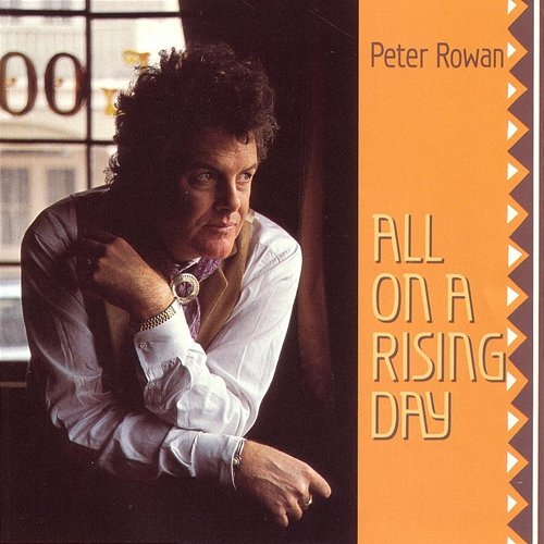 All On A Rising Day Peter Rowan