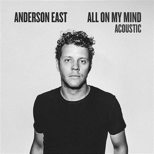 All On My Mind Anderson East