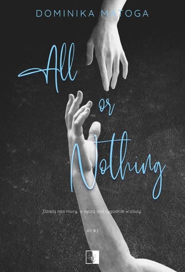 All or Nothing. All. Tom 2 Dominika Matoga