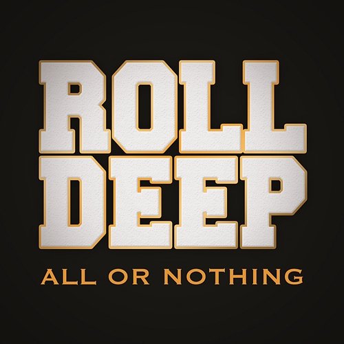 All or Nothing Roll Deep feat. Camille