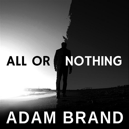 All Or Nothing Adam Brand