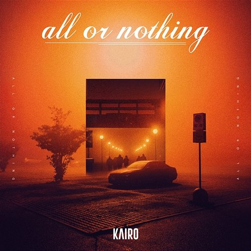 All Or Nothing Kairo