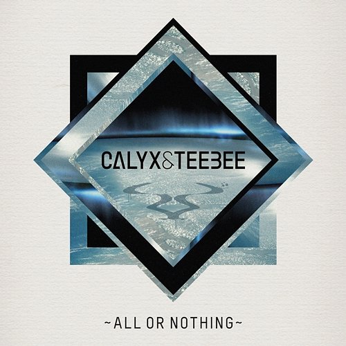 All or Nothing Calyx, TeeBee