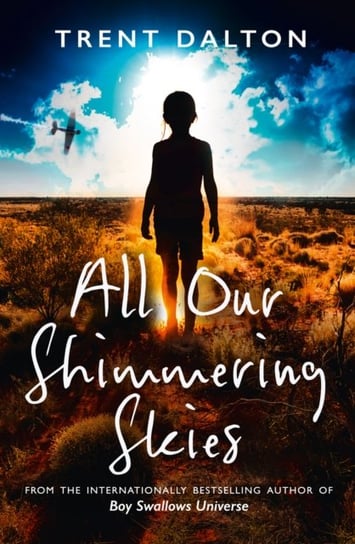 All Our Shimmering Skies Trent Dalton
