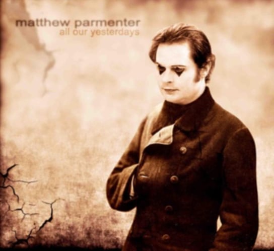 All Our Yesterdays Matthew Parmenter