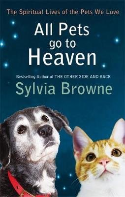 All Pets Go To Heaven Browne Sylvia