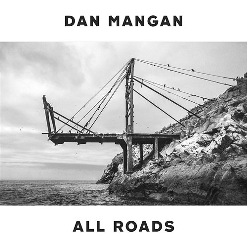 All Roads Dan Mangan