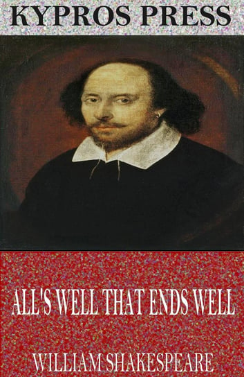 All’s Well That Ends Well Shakespeare William