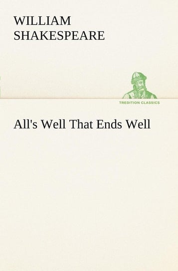 All's Well That Ends Well Shakespeare William