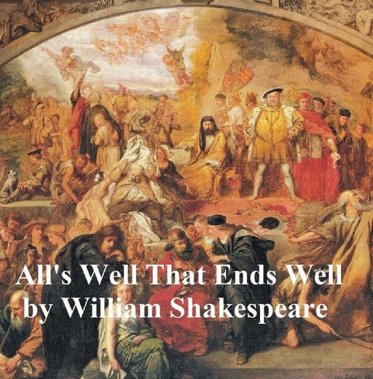 All's Well That Ends Well, with line numbers Shakespeare William