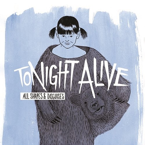 All Shapes & Disguises Tonight Alive