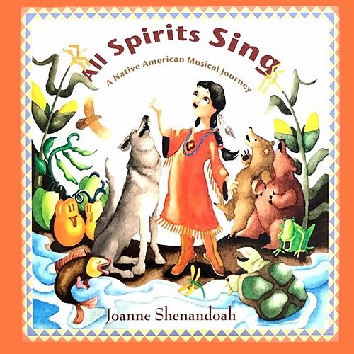 All Spirits Sing Joanne Shenandoah