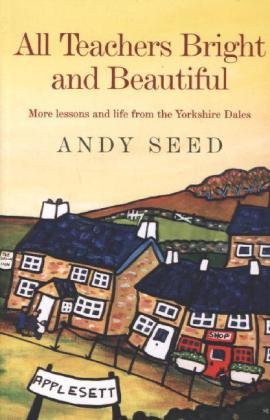 All Teachers Bright and Beautiful (Book 3) Seed Andy