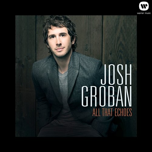 All That Echoes Josh Groban