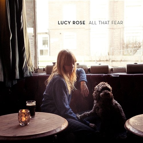 All That Fear Lucy Rose