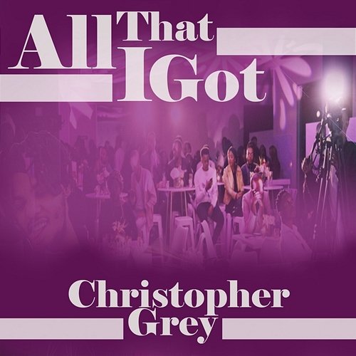 All That I Got Christopher Grey