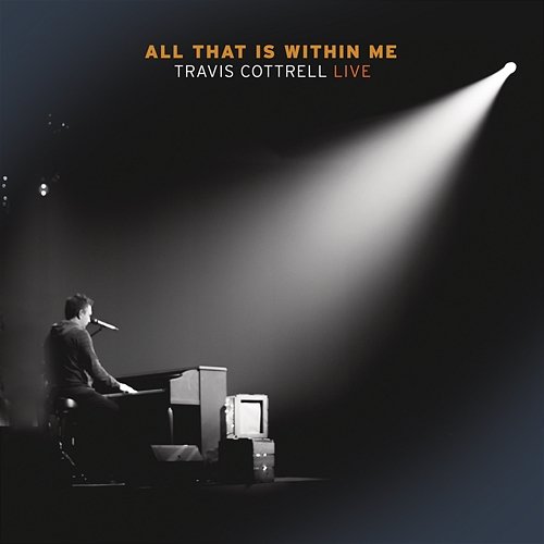 All That Is Within Me Travis Cottrell