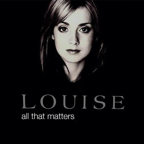 All That Matters Louise
