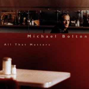 All That Matters Bolton Michael