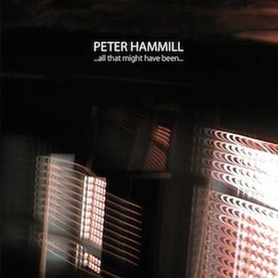 ...All That Might Have Been... Hammill Peter