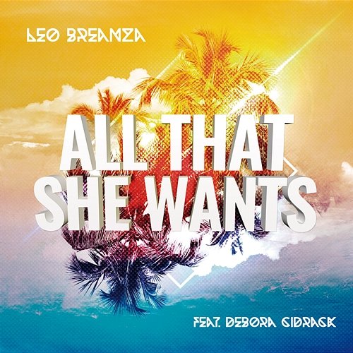 All That She Wants (Is Another Baby) Leonardo Breanza feat. Débora Cidrack