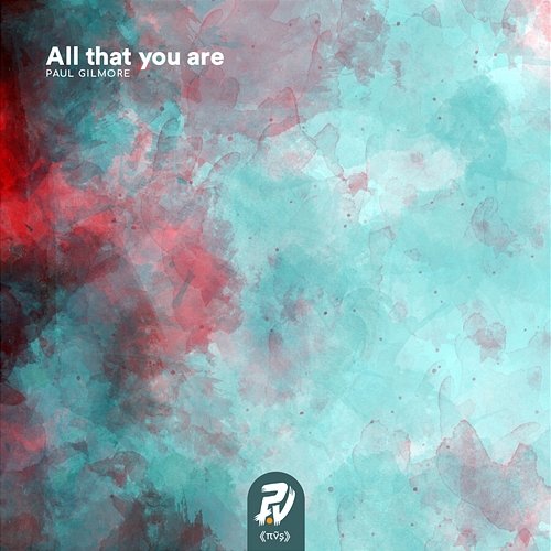 All that you are Paul Gilmore