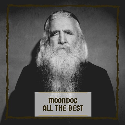 All The Best Moondog