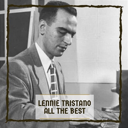 All The Best Lennie Tristano