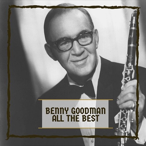 All The Best Benny Goodman
