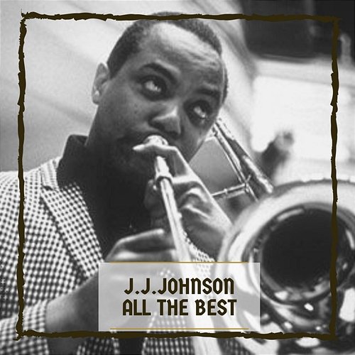 All The Best J.J.Johnson
