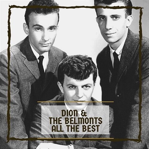 All The Best Dion & The Belmonts