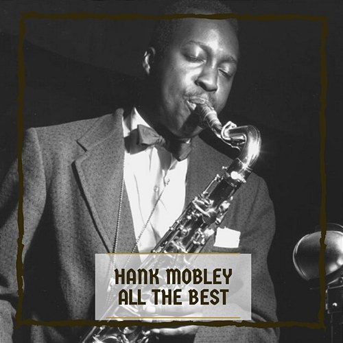 All The Best Hank Mobley