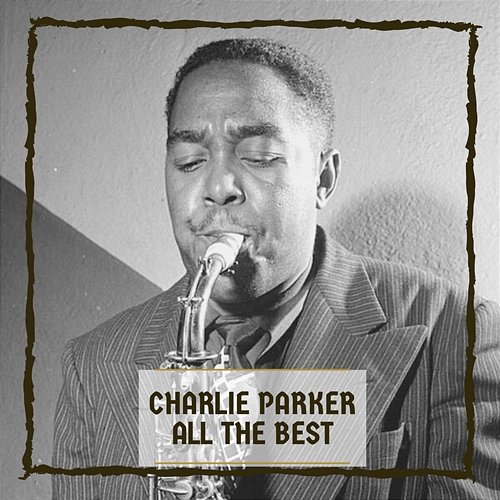 All The Best Charlie Parker