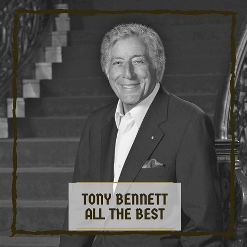 All the Best Tony Bennett