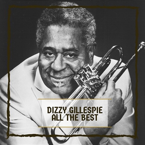 All The Best Dizzy Gillespie