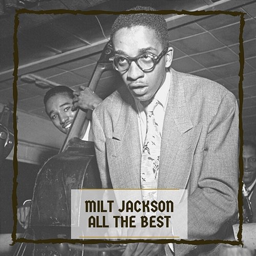 All The Best Milt Jackson