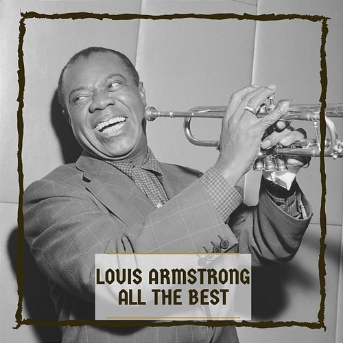 All the Best Louis Armstrong