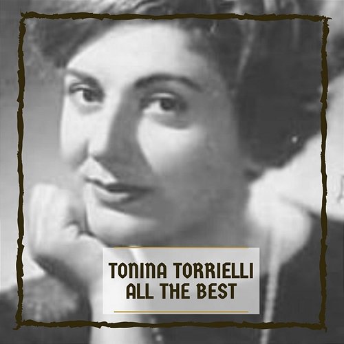 All the Best Tonina Torrielli