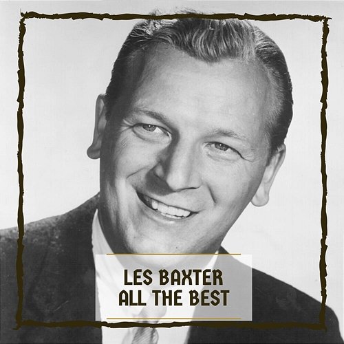 All the Best LES BAXTER