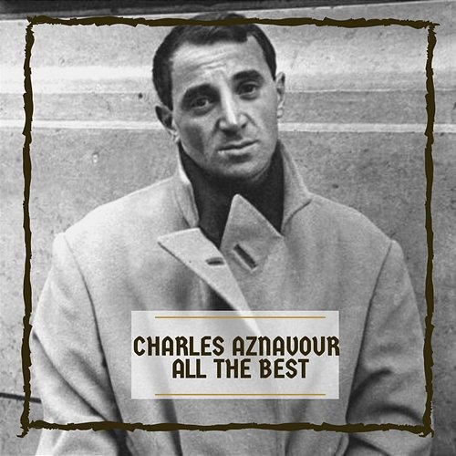 All The Best Charles Aznavour