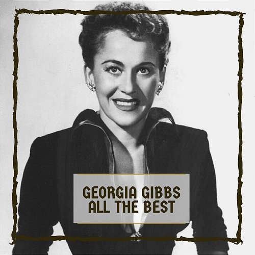 All The Best Georgia Gibbs