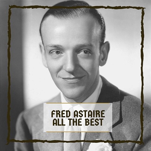 All The Best Fred Astaire