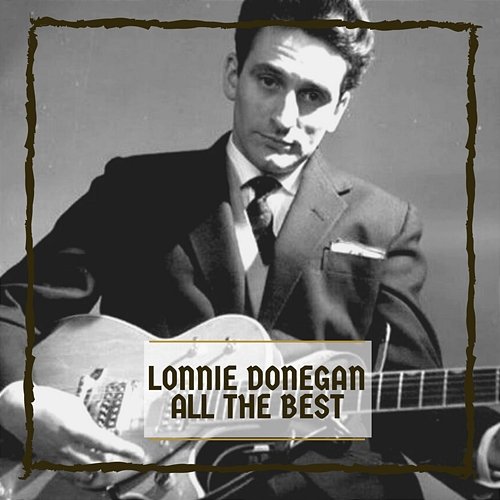 All The Best Lonnie Donegan