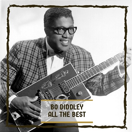 All The Best Bo Diddley
